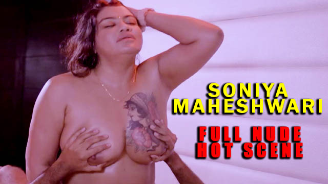 Soniya Maheshwari Hastmaithun Moodx Vip Web Series Full Nude Hot Scene